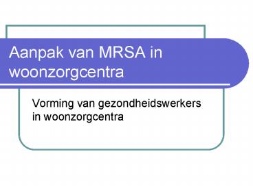 Aanpak van MRSA in woonzorgcentra