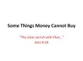 Some Things Money Cannot Buy PowerPoint PPT Presentation