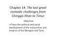Chapter 14: The last great nomadic challenges from Chinggis Khan to Timur PowerPoint PPT Presentation
