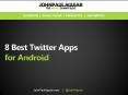 The 8 Best Twitter Apps for Android Users PowerPoint PPT Presentation