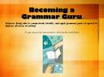 Becoming%20a%20Grammar%20Guru PowerPoint PPT Presentation