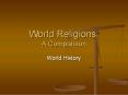 World Religions: A Comparison PowerPoint PPT Presentation