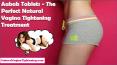 Aabab Tablets - The Perfect Natural Vagina Tightening Treatment PowerPoint PPT Presentation