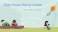 Thomas N Salzano - Interior Designs Ideas for Kids Room PowerPoint PPT Presentation