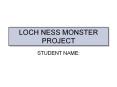 LOCH NESS MONSTER PROJECT PowerPoint PPT Presentation