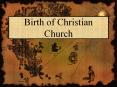 Birth%20of%20Christian%20Church PowerPoint PPT Presentation