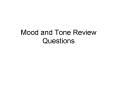 Mood and Tone Review Questions PowerPoint PPT Presentation