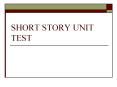SHORT STORY UNIT TEST PowerPoint PPT Presentation