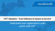 Understand your organization’s pain points with ITIL
