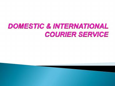 Domestic and International Courier Service