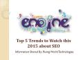 Top 5 Trends to Watch this 2015 about SEO PowerPoint PPT Presentation