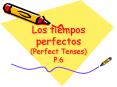 Los%20tiempos%20perfectos%20(Perfect%20Tenses)%20P.6 PowerPoint PPT Presentation