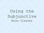 Using the Subjunctive