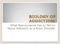 BIOLOGY OF ADDICTION: PowerPoint PPT Presentation