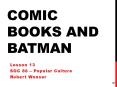 Comic Books and Batman PowerPoint PPT Presentation