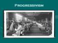 Progressivism PowerPoint PPT Presentation