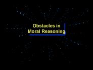 Obstacles in Moral Reasoning