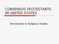 CONSENSUS PROTESTANTS IN UNITED STATES PowerPoint PPT Presentation