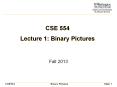 CSE 554 Lecture 1: Binary Pictures PowerPoint PPT Presentation
