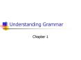 Understanding Grammar PowerPoint PPT Presentation