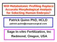 Will Metabolomic Profiling Replace Accurate Morphological Analysis for Selecting Human Embryos? PowerPoint PPT Presentation