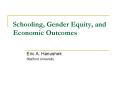 Schooling, Gender Equity, and Economic Outcomes PowerPoint PPT Presentation