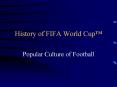 History of FIFA World Cup PowerPoint PPT Presentation