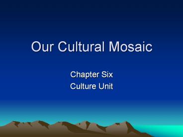 Our Cultural Mosaic