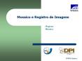 Mosaico e Registro de Imagens PowerPoint PPT Presentation