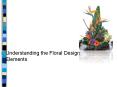 Understanding the Floral Design Elements PowerPoint PPT Presentation
