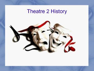 Theatre 2 History