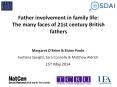 Father involvement in family life: The many faces of 21st century British fathers PowerPoint PPT Presentation