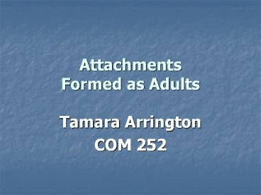 Attachments Formed as Adults