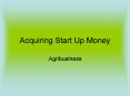 Acquiring Start Up Money PowerPoint PPT Presentation