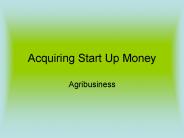 Acquiring Start Up Money
