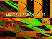 MULTIPLE PREGNANCIES
