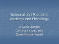 Neonatal and Paediatric Anatomy and Physiology PowerPoint PPT Presentation