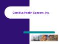 Camillus Health Concern, Inc. PowerPoint PPT Presentation
