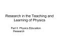 Research%20in%20the%20Teaching%20and%20Learning%20of%20Physics PowerPoint PPT Presentation
