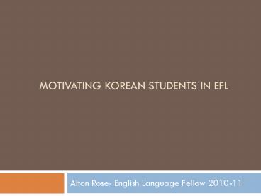 MOTIVATING KOREAN STUDENTS IN EFL