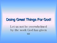 Doing Great Things For God!