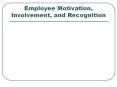 Employee Motivation, Involvement, and Recognition PowerPoint PPT Presentation