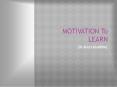 MOTIVATION To LEARN PowerPoint PPT Presentation