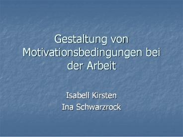 Gestaltung von Motivationsbedingungen bei der Arbeit