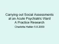 Carrying out Social Assessments at an Acute Psychiatric Ward A Practice Research PowerPoint PPT Presentation