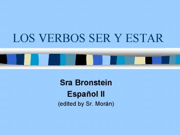 LOS VERBOS SER Y ESTAR