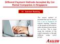 Different payment methods accepted by car rental companies in Singapore PowerPoint PPT Presentation