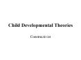 Child%20Developmental%20Theories PowerPoint PPT Presentation