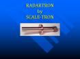 RADARTRON by SCALE-TRON PowerPoint PPT Presentation