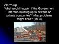 What would happen if the Government left road-building up to citizens or private companies? What problems might arise? (list 3) PowerPoint PPT Presentation